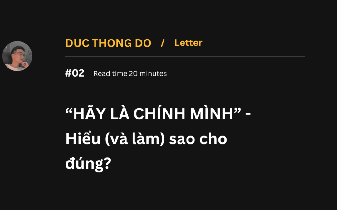 lời khuyên hãy là chính mình hiểu thế nào cho đúng