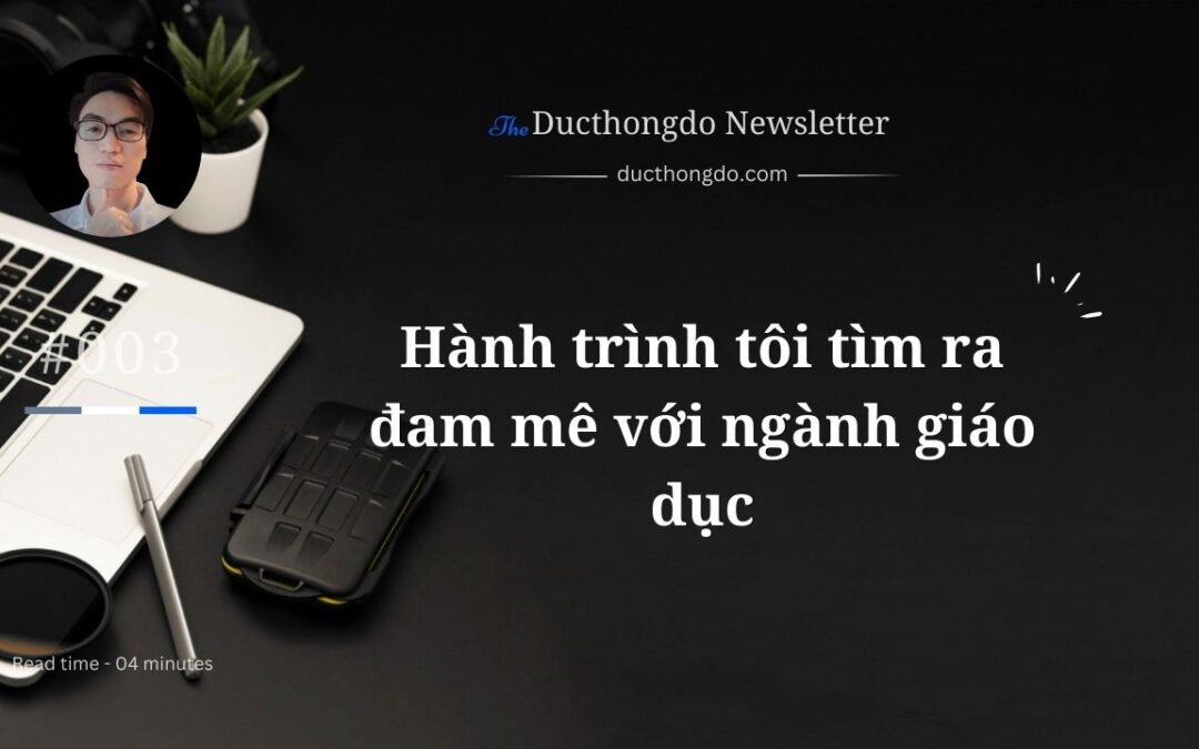 Hành trình tôi tìm đam mê với ngành giáo dục