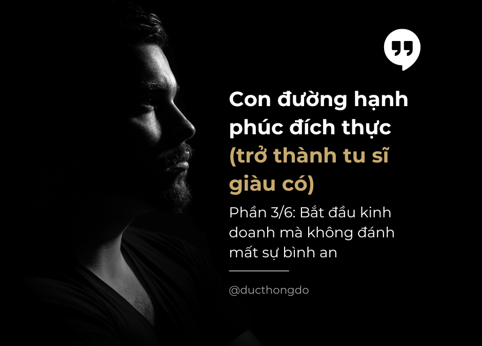 #031 – Bắt đầu kinh doanh mà không đánh mất sự bình an (phần 3/6)