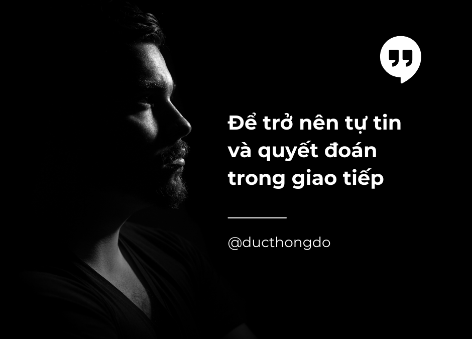 #024 – Làm thế nào để trở nên quyết đoán trong giao tiếp