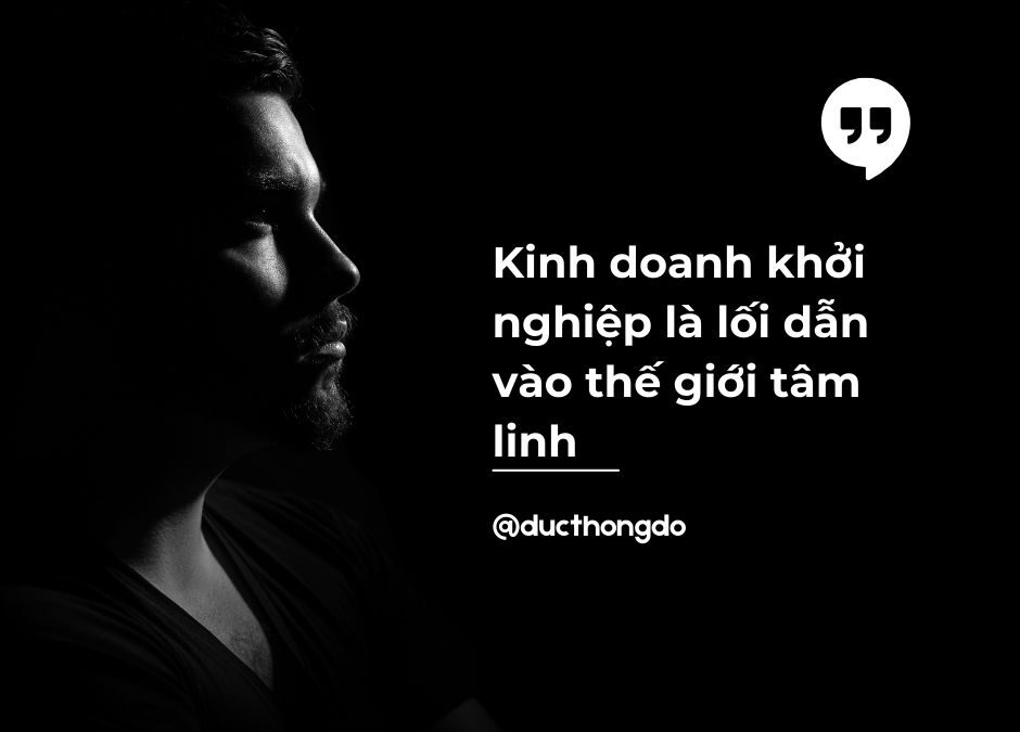 #022 – Kinh doanh khởi nghiệp là lối dẫn vào thế giới tâm linh