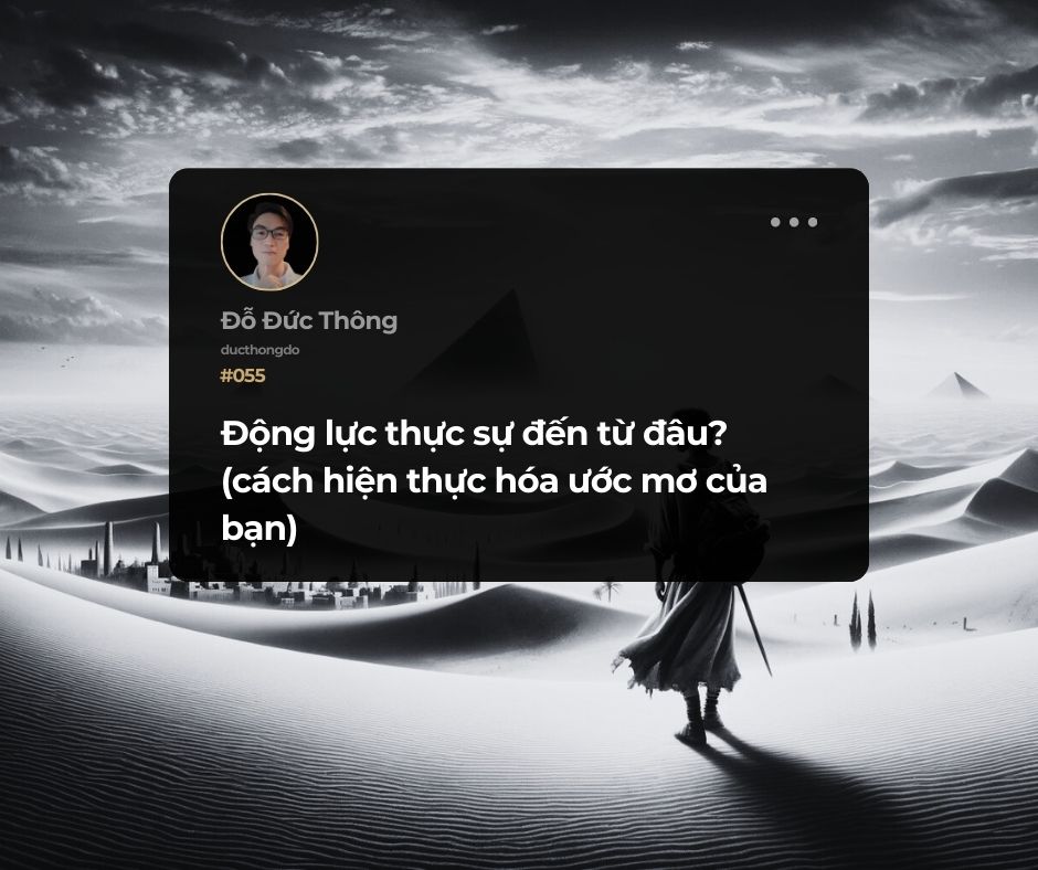Động lực thực sự đến từ đâu, và cách đạt được ước mơ