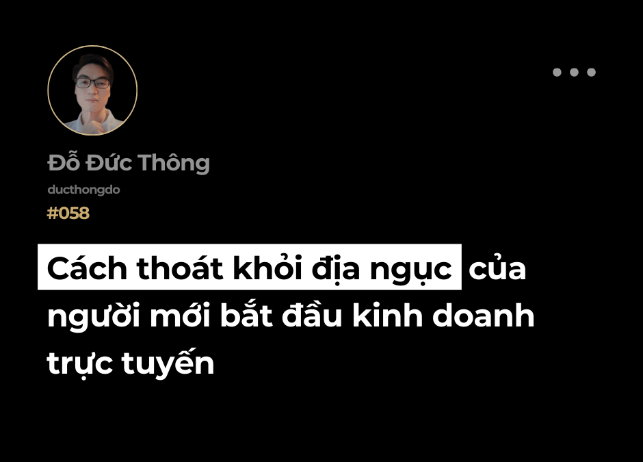 #058 – Cách thoát khỏi địa ngục của người mới bắt đầu kinh doanh trực tuyến