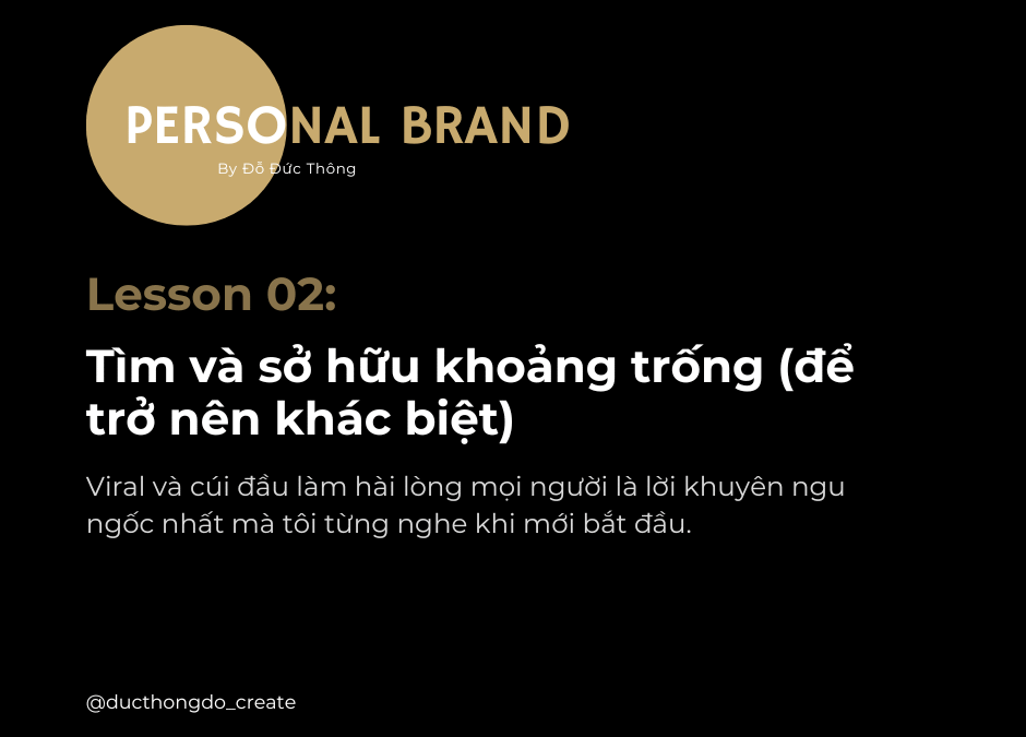 Lesson 02: Tìm và sở hữu khoảng trống (để trở nên khác biệt)